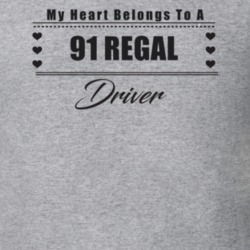 My Heart Belongs To A 1991 Regal Driver Light Color T Shirt
