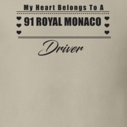 My Heart Belongs To A 1991 Royal Monaco Driver Light Color T Shirt