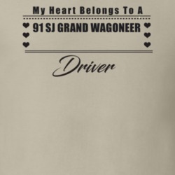My Heart Belongs To A 1991 Sj Grand Wagoneer Driver Light Color T Shir