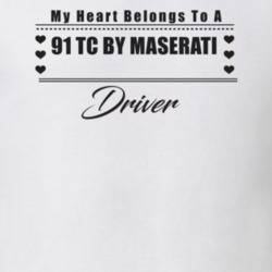 My Heart Belongs To A 1991 Tc By Maserati Driver Light Color T Shirt