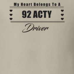 My Heart Belongs To A 1992 Acty Driver Light Color T Shirt