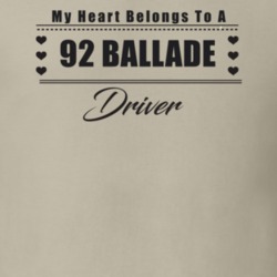 My Heart Belongs To A 1992 Ballade Driver Light Color T Shirt