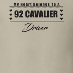 My Heart Belongs To A 1992 Cavalier Driver Light Color T Shirt