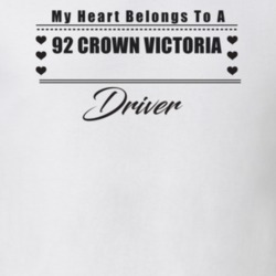 My Heart Belongs To A 1992 Crown Victoria Driver Light Color T Shirt