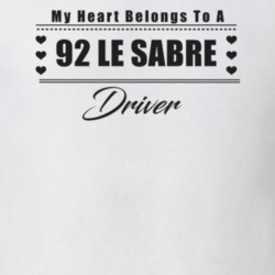 My Heart Belongs To A 1992 Le Sabre Driver Light Color T Shirt