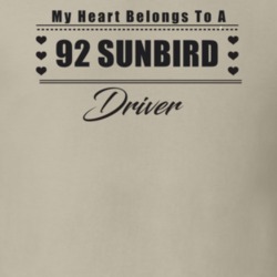 My Heart Belongs To A 1992 Sunbird Driver Light Color T Shirt