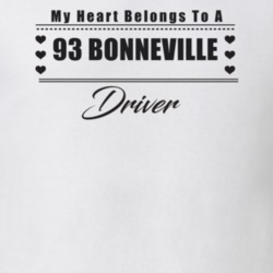 My Heart Belongs To A 1993 Bonneville Driver Light Color T Shirt