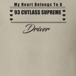 My Heart Belongs To A 1993 Cutlass Supreme Driver Light Color T Shirt