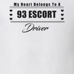 My Heart Belongs To A 1993 Escort Driver Light Color T Shirt