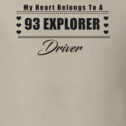 My Heart Belongs To A 1993 Explorer Driver Light Color T Shirt