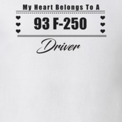 My Heart Belongs To A 1993 F-250 Driver Light Color T Shirt