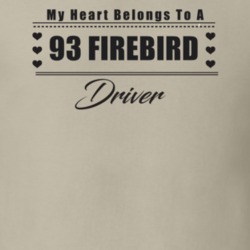 My Heart Belongs To A 1993 Firebird Driver Light Color T Shirt