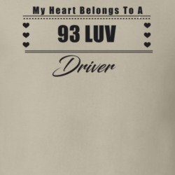 My Heart Belongs To A 1993 Luv Driver Light Color T Shirt