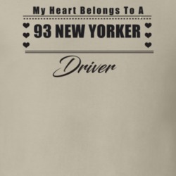 My Heart Belongs To A 1993 New Yorker Driver Light Color T Shirt