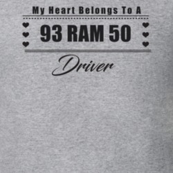 My Heart Belongs To A 1993 Ram 50 Driver Light Color T Shirt