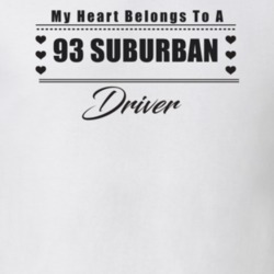 My Heart Belongs To A 1993 Suburban Driver Light Color T Shirt