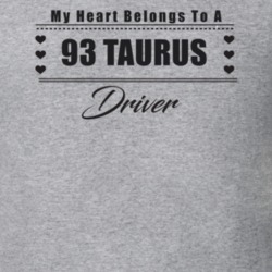My Heart Belongs To A 1993 Taurus Driver Light Color T Shirt