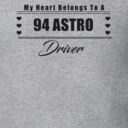 My Heart Belongs To A 1994 Astro Driver Light Color T Shirt