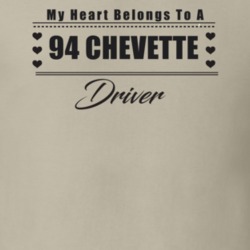 My Heart Belongs To A 1994 Chevette Driver Light Color T Shirt