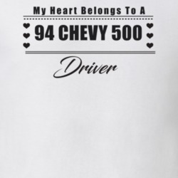 My Heart Belongs To A 1994 Chevy 500 Driver Light Color T Shirt