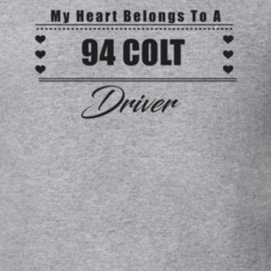 My Heart Belongs To A 1994 Colt Driver Light Color T Shirt