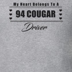 My Heart Belongs To A 1994 Cougar Driver Light Color T Shirt