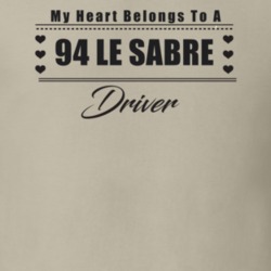 My Heart Belongs To A 1994 Le Sabre Driver Light Color T Shirt