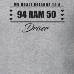 My Heart Belongs To A 1994 Ram 50 Driver Light Color T Shirt