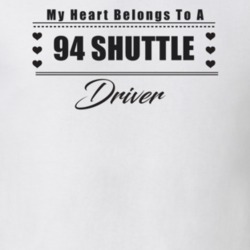 My Heart Belongs To A 1994 Shuttle Driver Light Color T Shirt