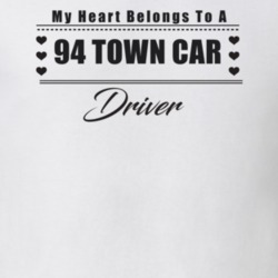 My Heart Belongs To A 1994 Town Car Driver Light Color T Shirt