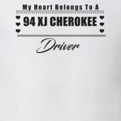 My Heart Belongs To A 1994 Xj Cherokee Driver Light Color T Shirt