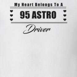 My Heart Belongs To A 1995 Astro Driver Light Color T Shirt