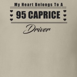 My Heart Belongs To A 1995 Caprice Driver Light Color T Shirt