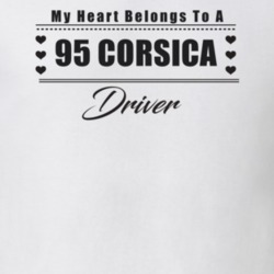 My Heart Belongs To A 1995 Corsica Driver Light Color T Shirt