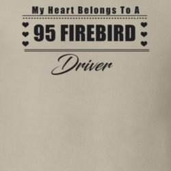 My Heart Belongs To A 1995 Firebird Driver Light Color T Shirt