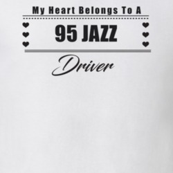 My Heart Belongs To A 1995 Jazz Driver Light Color T Shirt
