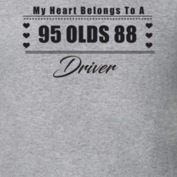 My Heart Belongs To A 1995 Olds 88 Driver Light Color T Shirt