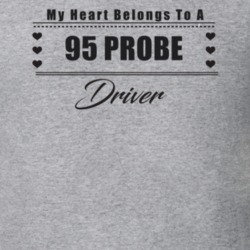 My Heart Belongs To A 1995 Probe Driver Light Color T Shirt