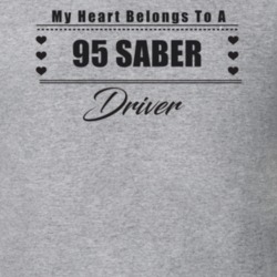 My Heart Belongs To A 1995 Saber Driver Light Color T Shirt