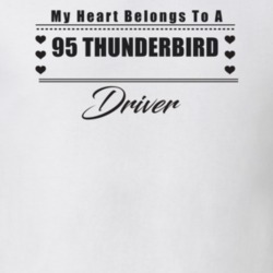My Heart Belongs To A 1995 Thunderbird Driver Light Color T Shirt