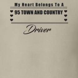 My Heart Belongs To A 1995 Town And Country Driver Light Color T Shirt