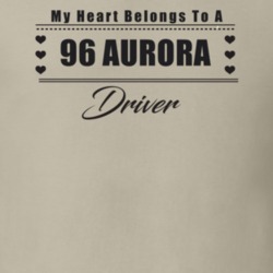 My Heart Belongs To A 1996 Aurora Driver Light Color T Shirt