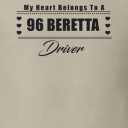 My Heart Belongs To A 1996 Beretta Driver Light Color T Shirt