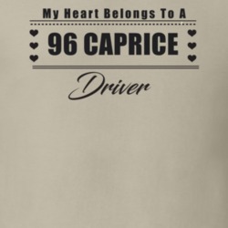 My Heart Belongs To A 1996 Caprice Driver Light Color T Shirt
