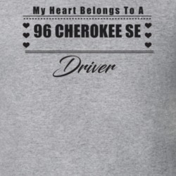My Heart Belongs To A 1996 Cherokee Se Driver Light Color T Shirt
