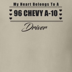 My Heart Belongs To A 1996 Chevy A-10 Driver Light Color T Shirt