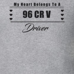 My Heart Belongs To A 1996 Cr V Driver Light Color T Shirt