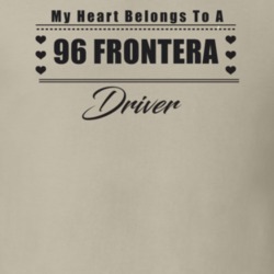 My Heart Belongs To A 1996 Frontera Driver Light Color T Shirt