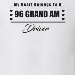 My Heart Belongs To A 1996 Grand Am Driver Light Color T Shirt