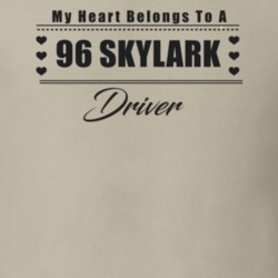 My Heart Belongs To A 1996 Skylark Driver Light Color T Shirt